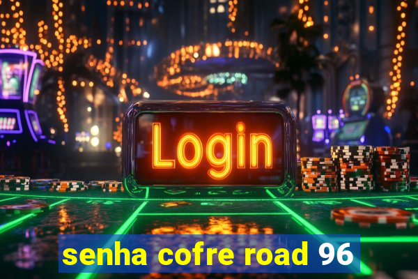 senha cofre road 96